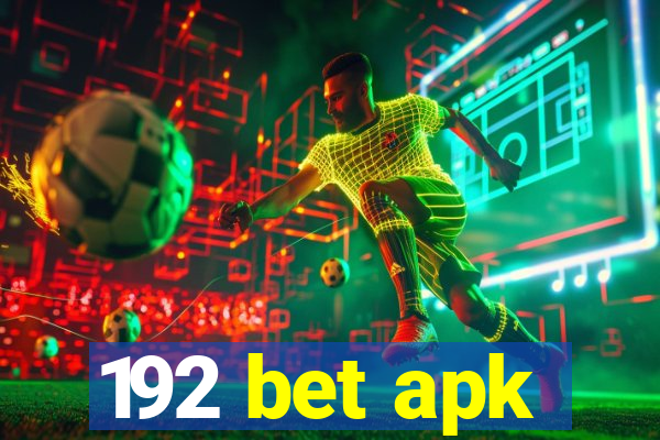 192 bet apk